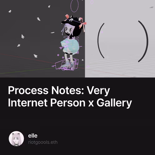 Process Notes: Very Internet Person x Gallery