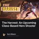 The Harvest: An Upcoming Class-Based Hero Shooter