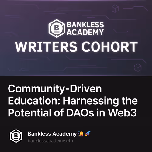 Community-Driven Education: Harnessing the Potential of DAOs in Web3