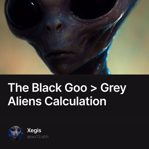 The Black Goo > Grey Aliens Calculation