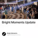 Bright Moments Update