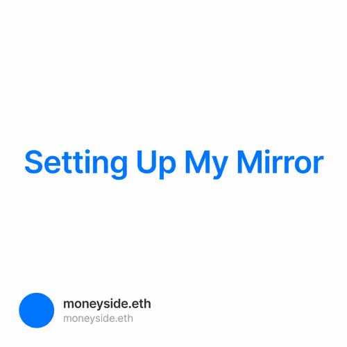 Setting Up My Mirror