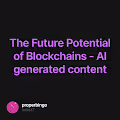 The Future Potential of Blockchains - AI generated content