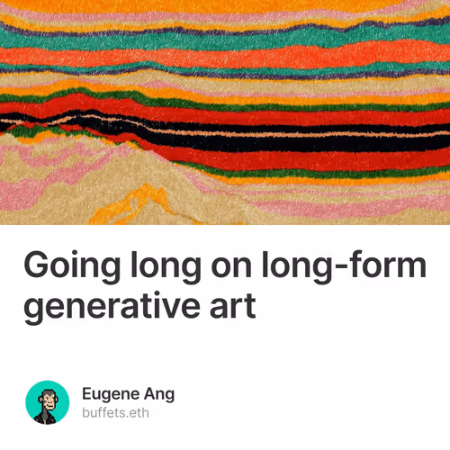 Going long on long-form generative art