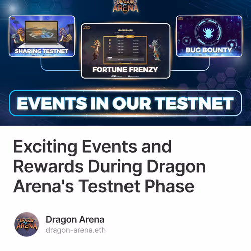 Exciting Events and Rewards During Dragon Arena's Testnet Phase