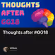 Thoughts after #GG18