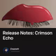 Release Notes: Crimson Echo