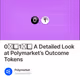 0️⃣1️⃣ A Detailed Look at Polymarket’s Outcome Tokens
