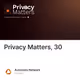Privacy Matters, 30