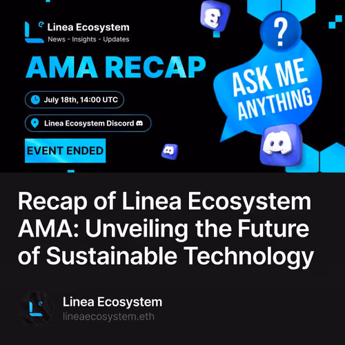 Recap of Linea Ecosystem AMA: Unveiling the Future of Sustainable Technology