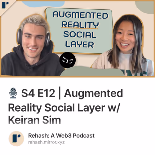 🎙️ S4 E12 | Augmented Reality Social Layer w/Keiran Sim