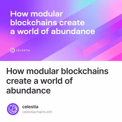 How modular blockchains create a world of abundance
