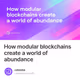 How modular blockchains create a world of abundance