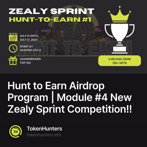 Hunt to Earn Airdrop Program | Module #4 New Zealy Sprint Competition!!