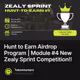 Hunt to Earn Airdrop Program | Module #4 New Zealy Sprint Competition!!