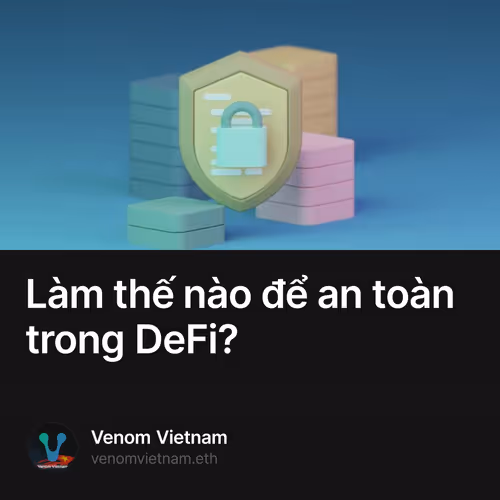 Làm thế nào để an toàn trong DeFi?