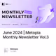June 2024 | Metopia Monthly Newsletter Vol.3