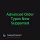 Advanced Order Types Now Supported