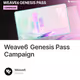 Weave6 Genesis Pass Campaign