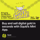 Buy and sell digital gold in seconds with Squid’s Mini App.