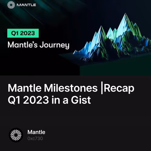 Mantle Milestones |Recap Q1 2023 in a Gist