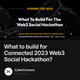 What to build for Connected 2023 Web3 Social Hackathon?