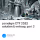 paradigm CTF 2022 solution & writeup part 2