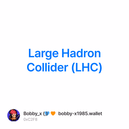 Large Hadron Collider (LHC)
