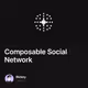Composable Social Network