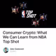 Consumer Crypto: What We Can Learn from NBA Top Shot