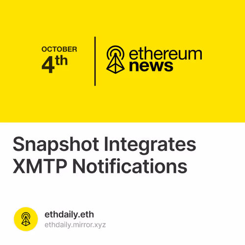 Snapshot Integrates XMTP Notifications