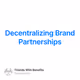 Decentralizing Brand Partnerships