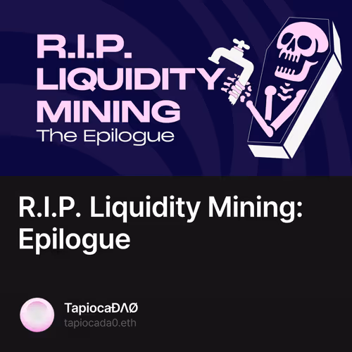 R.I.P. Liquidity Mining: Epilogue