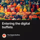 Entering the digital buffets