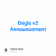 Degis v2 Announcement
