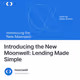 Introducing the New Moonwell: Lending Made Simple