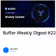 Buffer Weekly Digest #22