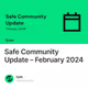 Safe Community Update – February 2024