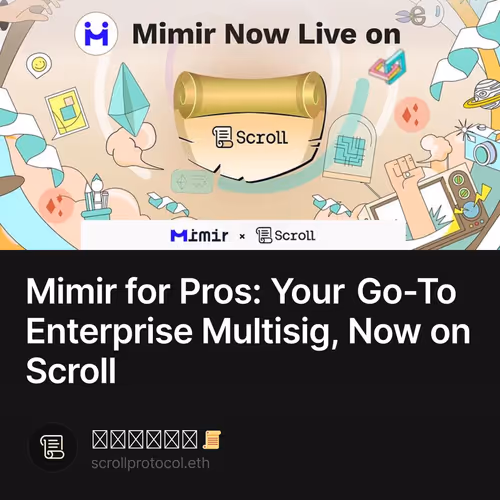 Mimir for Pros: Your Go-To Enterprise Multisig, Now on Scroll