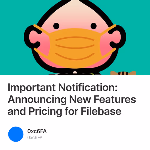 Important Notification: Announcing New Features and Pricing for Filebase