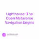 Lighthouse The Open Metaverse Navigation Engine