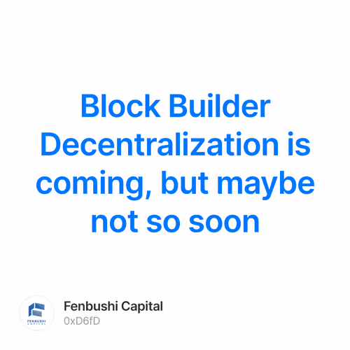 Block Builder Decentralization is coming, but maybe not so soon