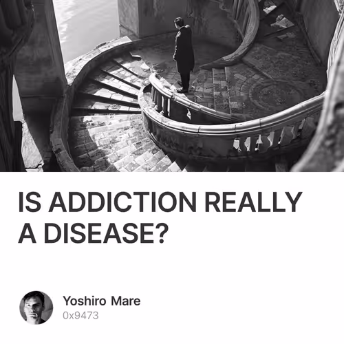 IS ADDICTION REALLY A DISEASE?