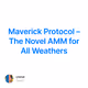 Maverick Protocol – The Novel AMM for All Weathers