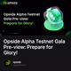 Opside Alpha Testnet Gala Pre-view: Prepare for Glory!