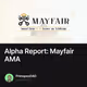 Alpha Report: Mayfair AMA