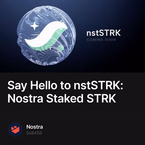 Say Hello to nstSTRK: Nostra Staked STRK