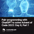 Pair-programming with ChatGPT to solve Advent of Code 2022: Day 9, Part 1