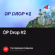 OP Drop #2