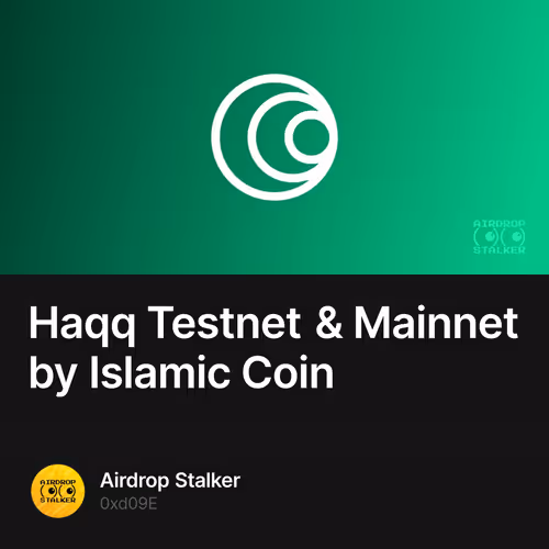 Haqq Testnet & Mainnet by Islamic Coin